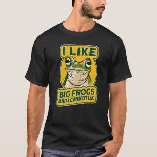 Camiseta Homens Eu gosto de grandes rãs e não posso mentir