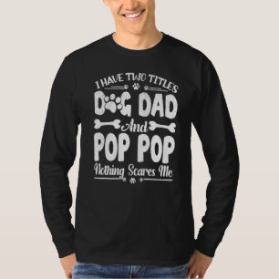 Camiseta Homens Eu Tenho Dois Títulos De Pai De Cachorro E
