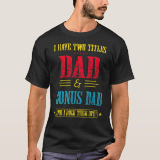 Camiseta Homens Eu Tenho Dois Títulos De Pai E Pai De Bônus
