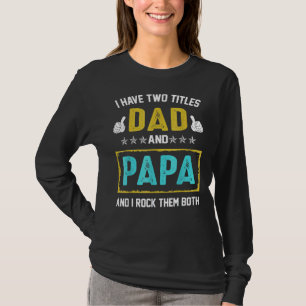 Camiseta Homens Eu Tenho Dois Títulos Pai E Papai Eu Balanç