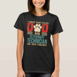 Camiseta Homens Eu Tenho Dois Títulos Pai e Técnico Veterin