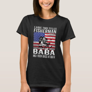 Camiseta Homens Eu Tenho Dois Títulos Pescador E Baba Vinta
