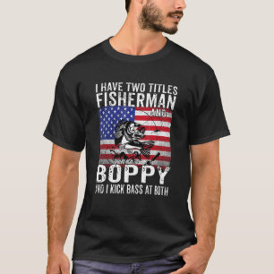 Camiseta Homens Eu Tenho Dois Títulos Pescador E Boppy Vint