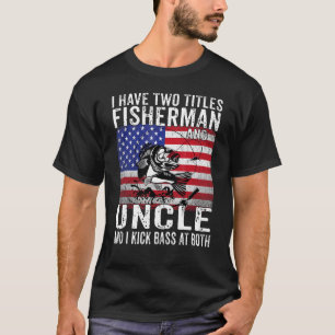 Camiseta Homens Eu Tenho Dois Títulos Pescador E Tio Vintag