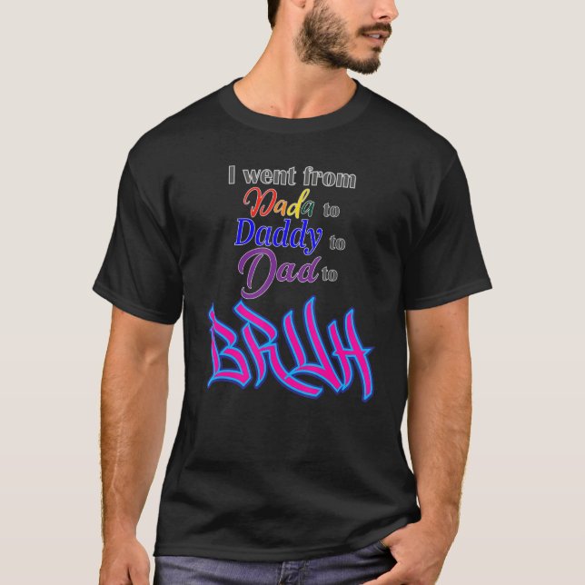 Camiseta Homens Humorosos Para Dada A Pai Ao Pai Do Bruh (Frente)