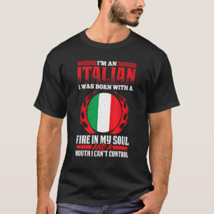 Camiseta Homens italianos com um fogo na minha alma e uma b