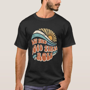 Camiseta Homens Mulheres Deixam Os Bons Tempos Rolar Hippie