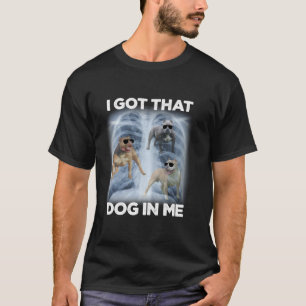 Camiseta Homens, mulheres, eu tenho aquele cão em mim Xray