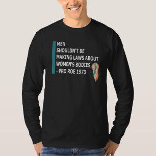 Camiseta Homens não deveriam ser leis Fazeres sobre corpos