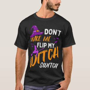 Camiseta Homens Não Me Fazem Virar Minha Chave De Bruxa Hal