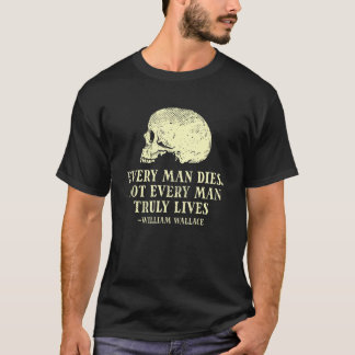 Camiseta Homens Não Morrem Todos Os Homens Vivem Verdadeira