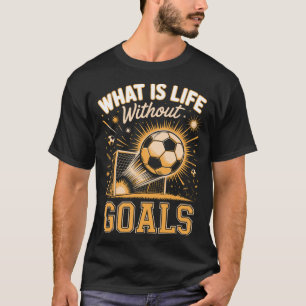 Camiseta Homens o que é a vida sem objetivos jogador de fut