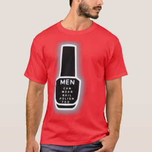 Camiseta Homens Podem Vestir Polonês De Unhas Também