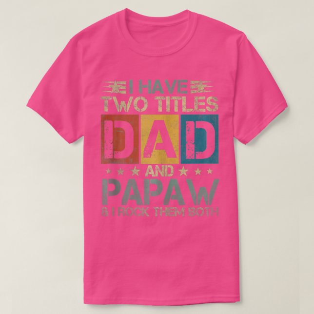Camiseta Homens que tenho dois Pais e Papaw e eu arrumo-os  (Frente do Design)