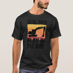 Camiseta Homens Reais Brincam Na Escavadora De Sujeira