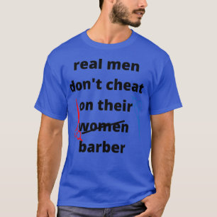Camiseta homens reais donx27t trapaceiam suas mulheres barb