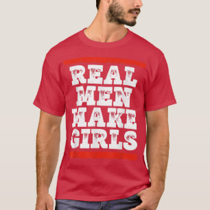 Camiseta Homens Reais Fazem Meninas Engraçadas Sexo Revelam