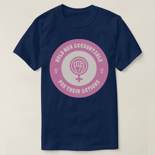 Camiseta Homens Responsáveis Por Suas Ações Feministas (Frente do Design)