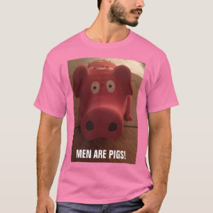 CAMISETA HOMENS SÃO PORCOS!