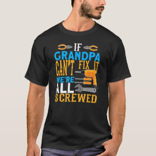 Camiseta Homens, se o vovô não consegue consertar... estamo
