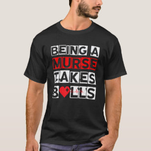 Camiseta Homens sendo um Murse leva bolas enfermeiro mascul