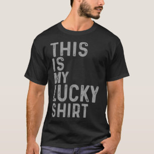 Camiseta Homens sortudos rapazes Esta é a minha sorte