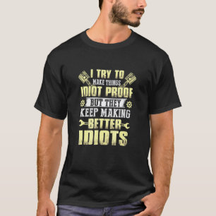 Camiseta Homens Tento Fazer Coisas à Prova de Idiotas Mecân