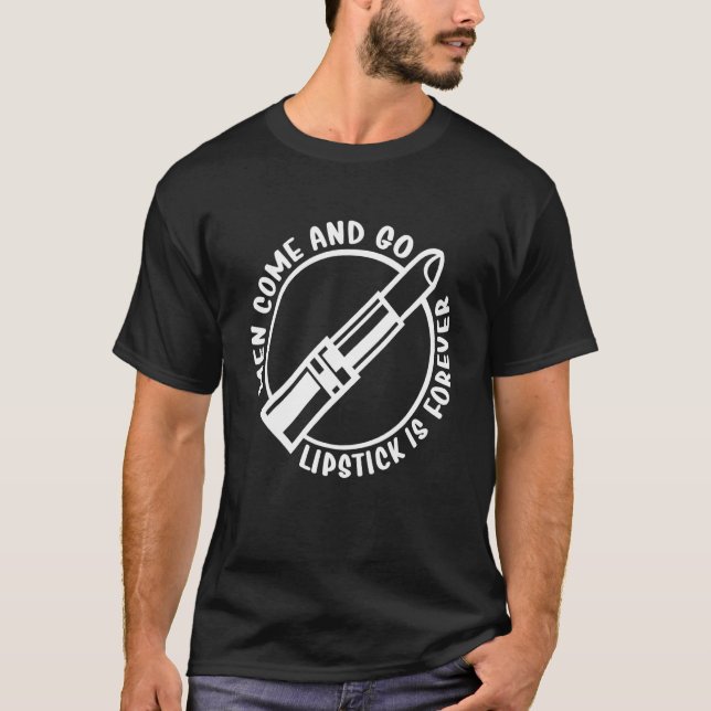 Camiseta Homens Vêm E Vão Lisptick É Para Sempre Lipstick M (Frente)