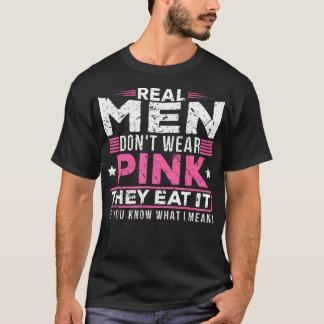 Camiseta Homens Verdadeiros Não Vestem Rosa Eles Comem-Na S