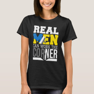 Camiseta Homens Verdadeiros Podem Trabalhar No Canteiro Dry