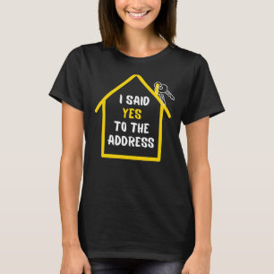 Camiseta Homeowner Eu Disse Sim Para O Endereço Primeira Ve