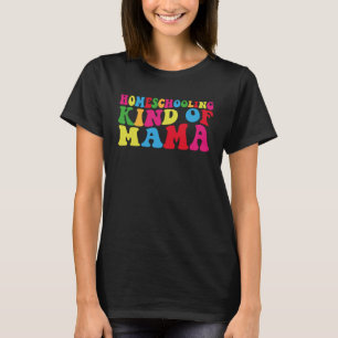 Camiseta Homeschool Momma Homeschool Estilo de Vida Homesch
