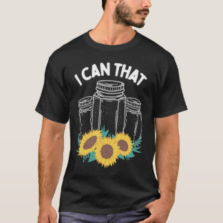 Camiseta Homestader I can that Canning Season Homegrown Foo
