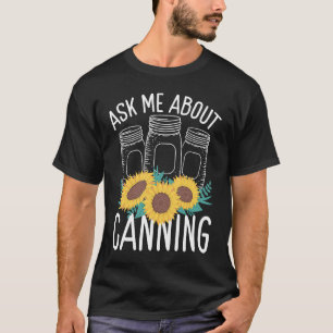 Camiseta Homesteading Pergunte-me sobre a estação natal Can