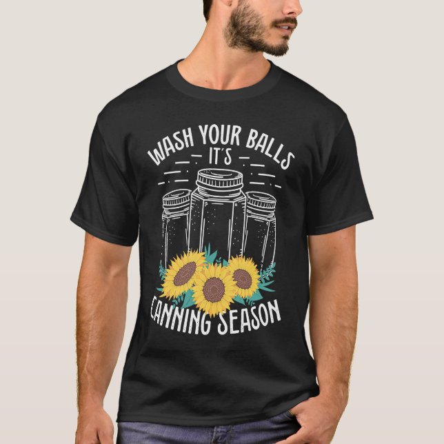 Camiseta Homesteading Wash your Balls its Canning Season Ho (Frente)