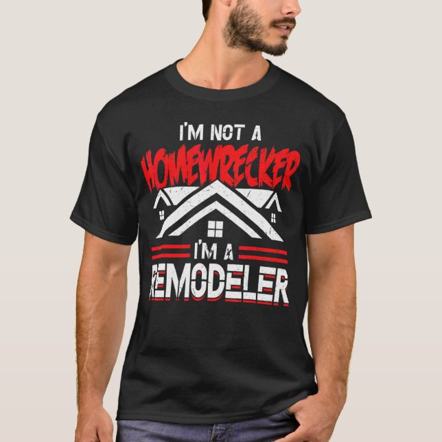 Camiseta Homewrecker E Remodeler Reparman (Frente)