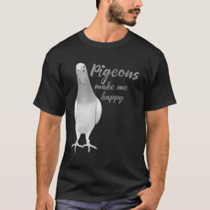 Camiseta Homing Pigeons Criados Por Pombos Me Faz Feliz