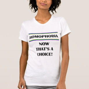 Camiseta Homofobia….Agora que é uma escolha!