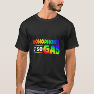 Camiseta Homofobia É Tão Gay Lgbt Orgulho Mês