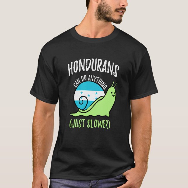 Camiseta Hondurans Can Do Anything Just Slower Honduras (Frente)