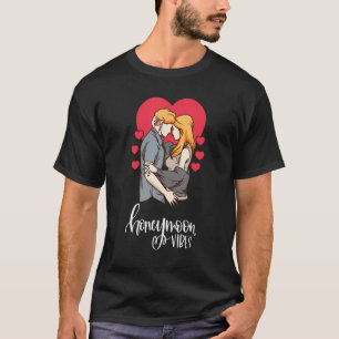 Camiseta Honeymoon Vibes New Brides Groom Weding Honeymoon