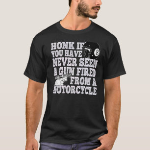 Camiseta Honk, Se Nunca Viu Uma Arma Despejada De Um Monte