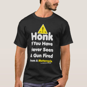 Camiseta Honk, Se Nunca Viu Uma Arma Despejada De Um Monte