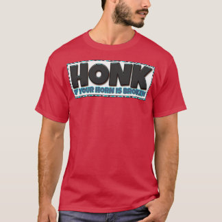 Camiseta HONK Se seu chifre estiver quebrado