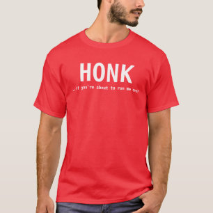 Camiseta HONK,… se você está a ponto de me funcionar so