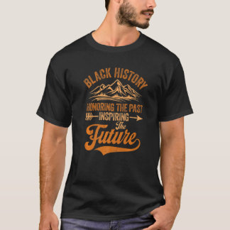 Camiseta Honoring Past Inspiring Future Black History Melan