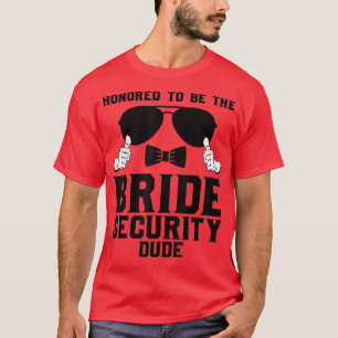 Camiseta Honrado por ser o noivo da segurança760