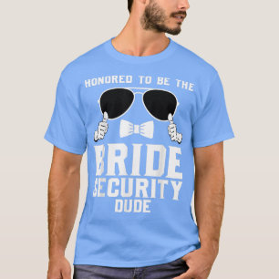 Camiseta Honrado por ser o noivo da segurança 759