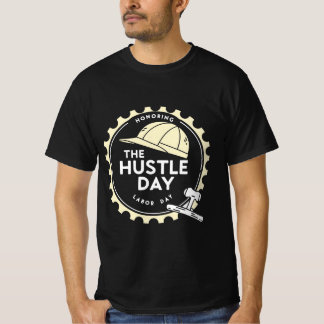 Camiseta Honrando o Hustle no Dia do Trabalho
