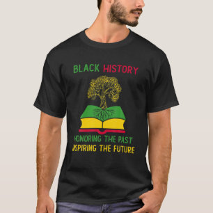 Camiseta Honrando o passado Inspirador Um Futuro Negro Mon